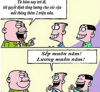 Cũng trong ngày này, nhiều ông sếp cũng "ăn theo" bằng cách hứa tăng lương cho các nhân viên.