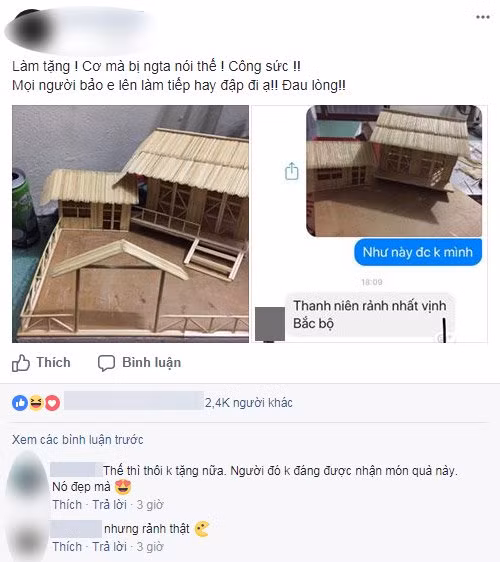 "Mua quà gì tặng bạn gái" luôn là câu hỏi khiến các đấng mày râu đau đầu. Mới đây, dân mạng lại được phen xôn xao khi anh chàng có facebook là Sơn Nguyễn đăng đàn kể về ngôi nhà tăm tự tay làm tặng bạn gái nhưng lại bị chê “rảnh nhất Vịnh Bắc Bộ”. Bức hình chụp món quà và dòng tâm sự của S.N nhanh chóng thu hút hơn 2.000 lượt like và hàng trăm lượt bình luận, chia sẻ. Xoay quanh câu chuyện của S.N, cuộc tranh luận về đề tài con gái thực dụng hay không lại một lần nữa nóng mạng xã hội. Ảnh: Chụp màn hình/FBNV