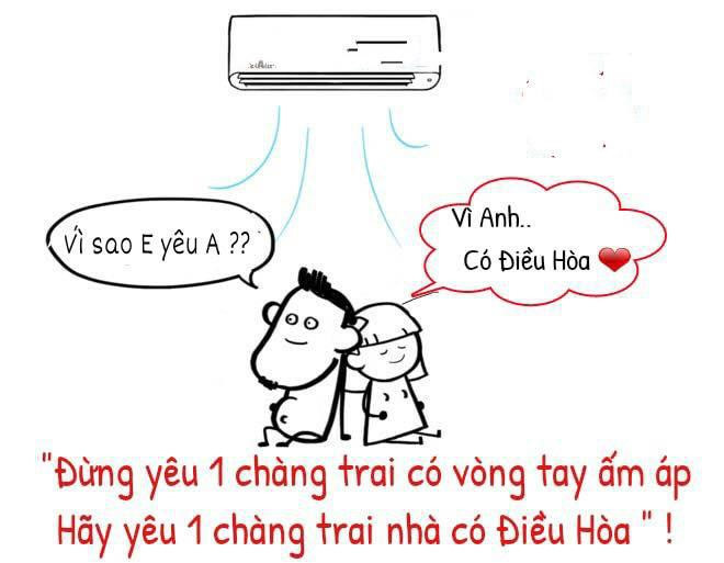 Mùa hè đến với nhiệt độ ngoài trời lên tới 40 độ C thì tình yêu cũng chỉ như chiếc điều hòa nhiệt độ.