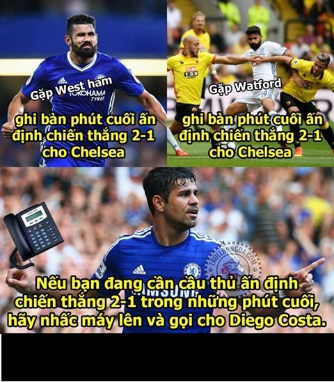 Ở hai trận đấu liên tiếp, Diego Costa "sắm vai" người hùng giúp Chelsea vượt khó ở những phút cuối. Ngay lập tức cầu thủ này được chế ảnh rằng khi cần bàn thắng ấn định tỷ số cứ gọi cho Diego.