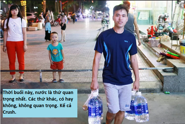 Tầm này thứ quan trọng nhất là nước, crush có hay không, không còn quá quan trọng.