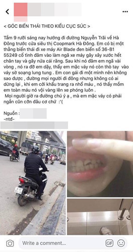 Chỉ trong thời gian ngắn vừa qua, khá nhiều vụ yêu râu xanh dở trò biến thái nơi công cộng khiến nhiều người phát hoảng khi đi ra đường. Điển hình như vụ việc, thanh niên cố tình lao xe đâm ngã cô gái rồi tranh thủ sàm sỡ vào vùng kín nạn nhân khi ra đỡ dậy.