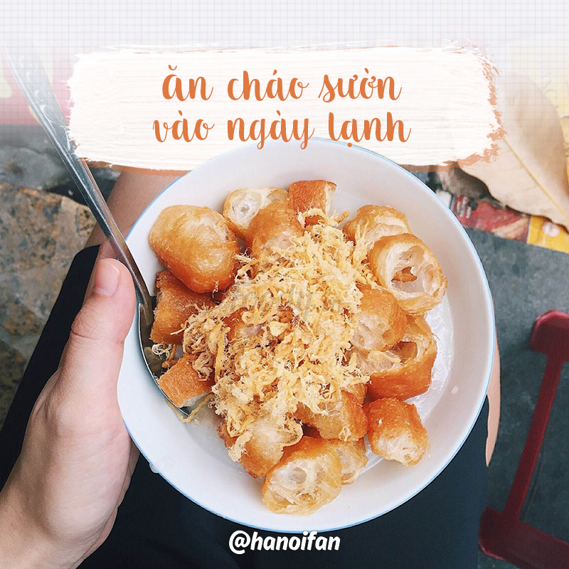 Trong cái se lạnh của mùa đông miền Bắc, trải nghiệm tuyệt vời nhất chính là cùng bạn bè co ro ngồi bên nhau, xì xụp ăn bát cháo sườn có cái giòn giòn của quẩy và sự mặn pha chút ngọt ngọt của ruốc thịt.