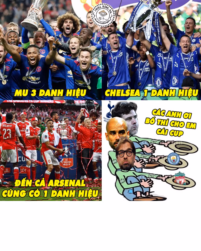 Trong khi Arsenal, M.U hay Chelsea đều có cúp mùa này thì các CLB còn lại trong top 6 đang đóng vai ăn xin và mơ rằng một ngày mình cũng được như vậy.