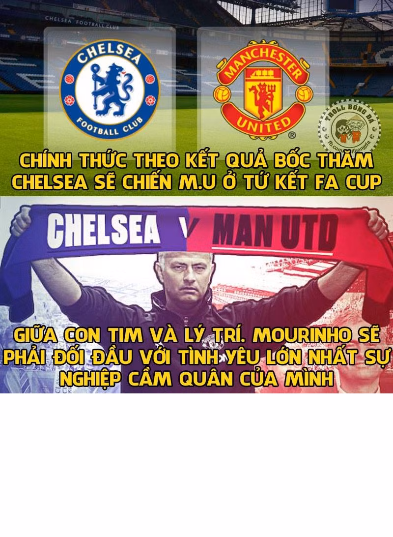 Bốc thăm tứ kết FA Cup, Chelsea đối đầu với MU và người được công luận chú ý đó chính là cựu HLV Chelsea và đương kim người cầm quân của MU là Jose Mourinho.