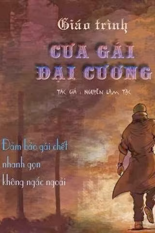 Giáo trình cưa gái đại cương "đảm bảo gái chết nhanh gọn nhẹ, không ngắc ngoải.