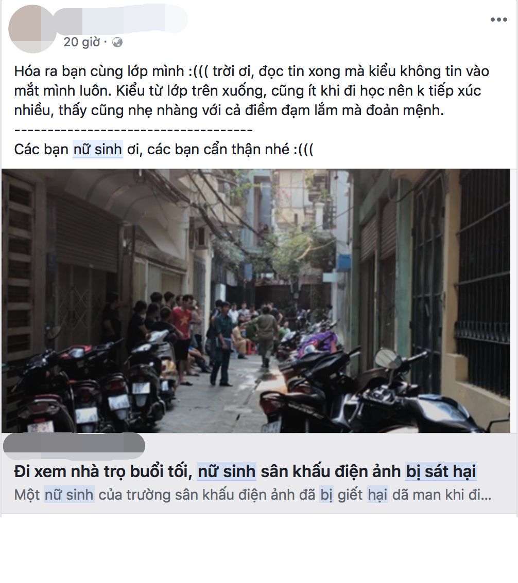 "Hóa ra bạn cùng lớp mình. Trời ơi, đọc tin xong mà không tin vào mắt mình luôn. Bạn từ lớp trên xuống, cũng ít khi đi học nên không tiếp xúc nhiều, thấy cũng nhẹ nhàng với cả điềm đạm lắm mà đoản mệnh" - bạn P.M.T. chia sẻ trên trang facebook cá nhân.