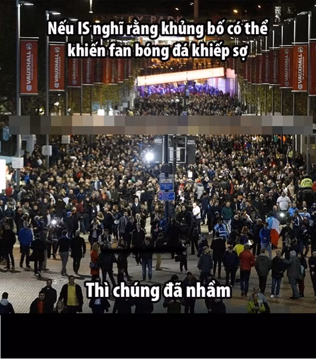 Tổ chức Hồi giáo tự xưng IS không làm lòng yêu bóng đá của những NHM trên thế giới nao núng sau những vụ khủng bố đẫm máu của mình.