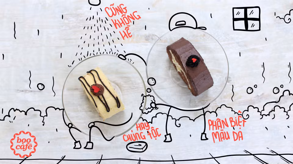 Không phân biệt chủng tộc hay màu da.