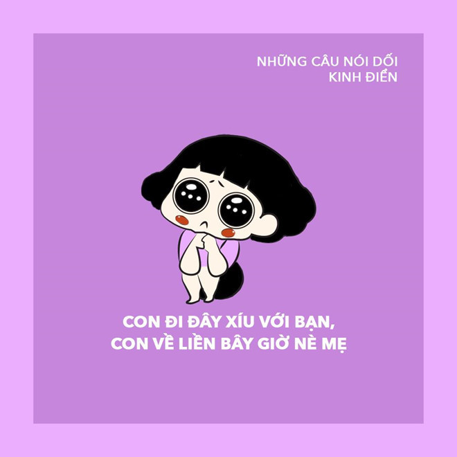 Đây là câu nói dối để các bạn trẻ có thể trốn nhà đi chơi.