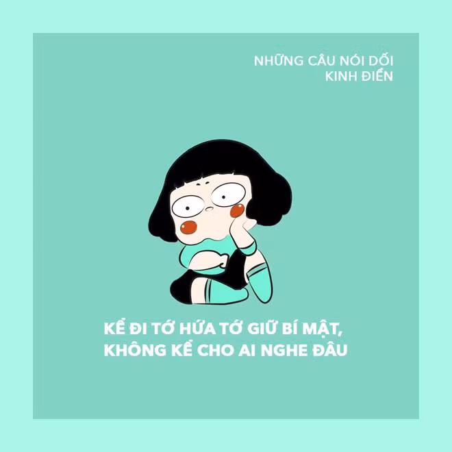 Chuyện giữ bí mật không phải ai cũng làm được. Nhưng khi được kể thì ai cũng hứa rằng sẽ giữ bí mật.