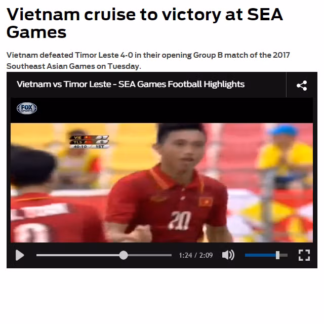 Không chỉ có những tờ báo của Indonesia đánh giá cao U22 Việt Nam, mà các trang tin thể thao tại châu Á cũng đồng loạt đưa tin về chiến thắng của thầy trò HLV Hữu Thắng trong ngày ra quân môn bóng đá nam SEA Games 29. Ảnh: Fox Sport