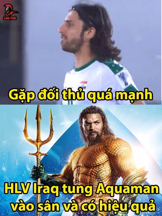 Khi Việt Nam đang chơi hưng phấn, HLV Iraq đã phải tung Aquaman vào sân và ngay lập tức có hiệu quả.