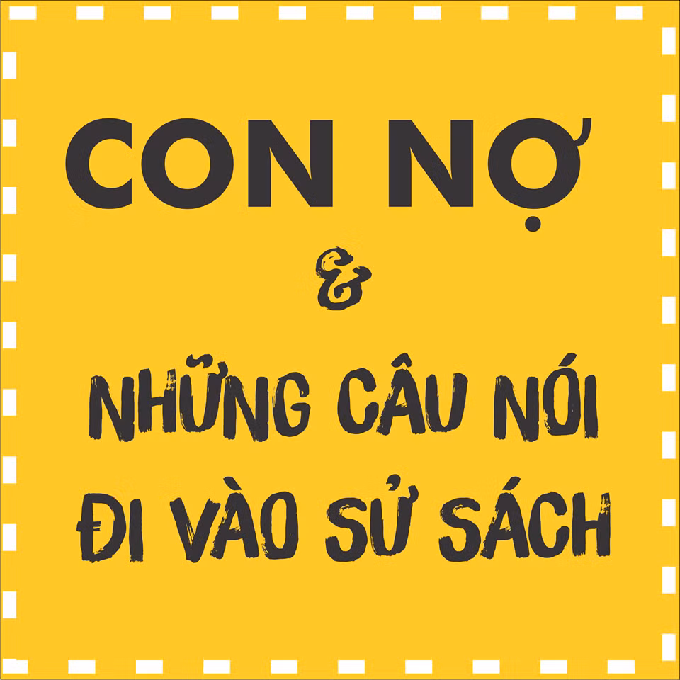 Việc vay tiền bạn bè chắc hẳn ai trong chúng ta cũng từng trải qua ít nhất một lần. Tuy nhiên, việc vay mượn bình thường sẽ không sao nhưng khi gặp phải những con nợ khó đòi và những câu nói "ngọt sớt" để đạt được mục tiêu khiến sử sách lưu danh thì ít người từng "kinh" qua.