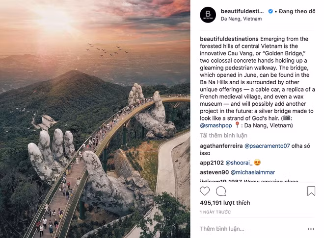 Bức ảnh Cầu Vàng sau khi được đăng tải trên @beautifuldestinations - một tài khoản nổi tiếng về du lịch trên Instagram đã nhận về gần 500.000 lượt like, cao hơn gấp nhiều lần so với thông thường.