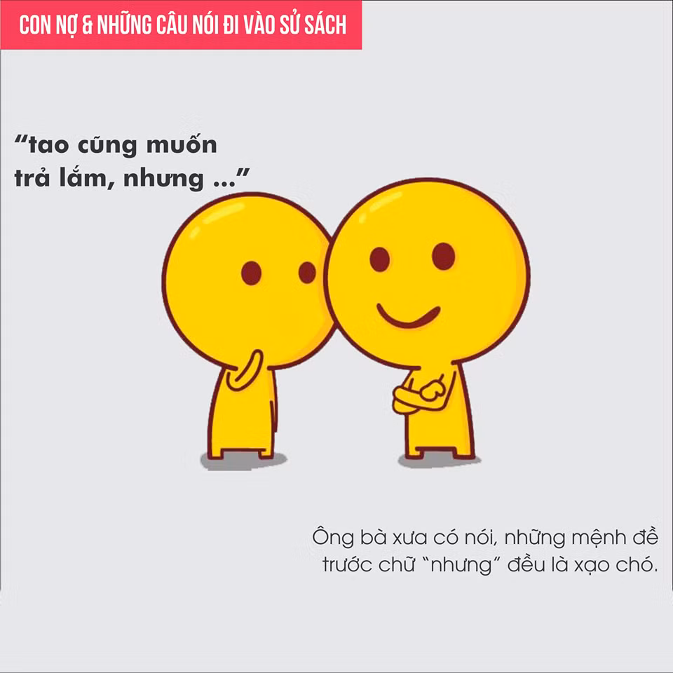 Trăm ngàn lý do để khất nợ được các con nợ nghĩ ra.