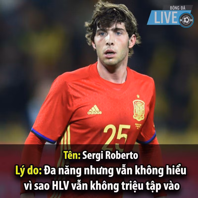 Dù đa năng nhưng Sergi Roberto vẫn không được HLV Tây Ban Nha gọi vào đội tuyển.