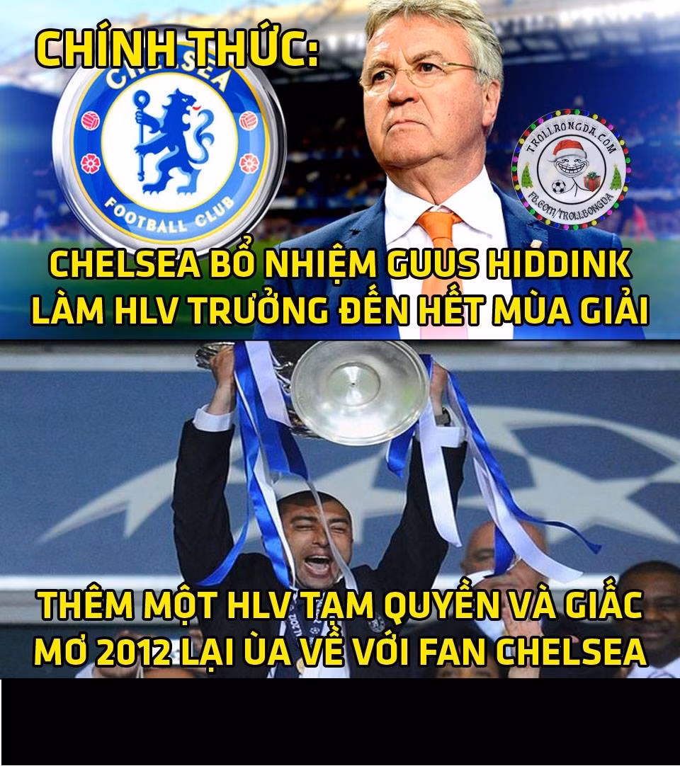 Guus Hiddink lên tạm quyền và CĐV Chelsea hy vọng ông cũng giống như những HLV tạm quyền khác mang về thành công cho The Blues.