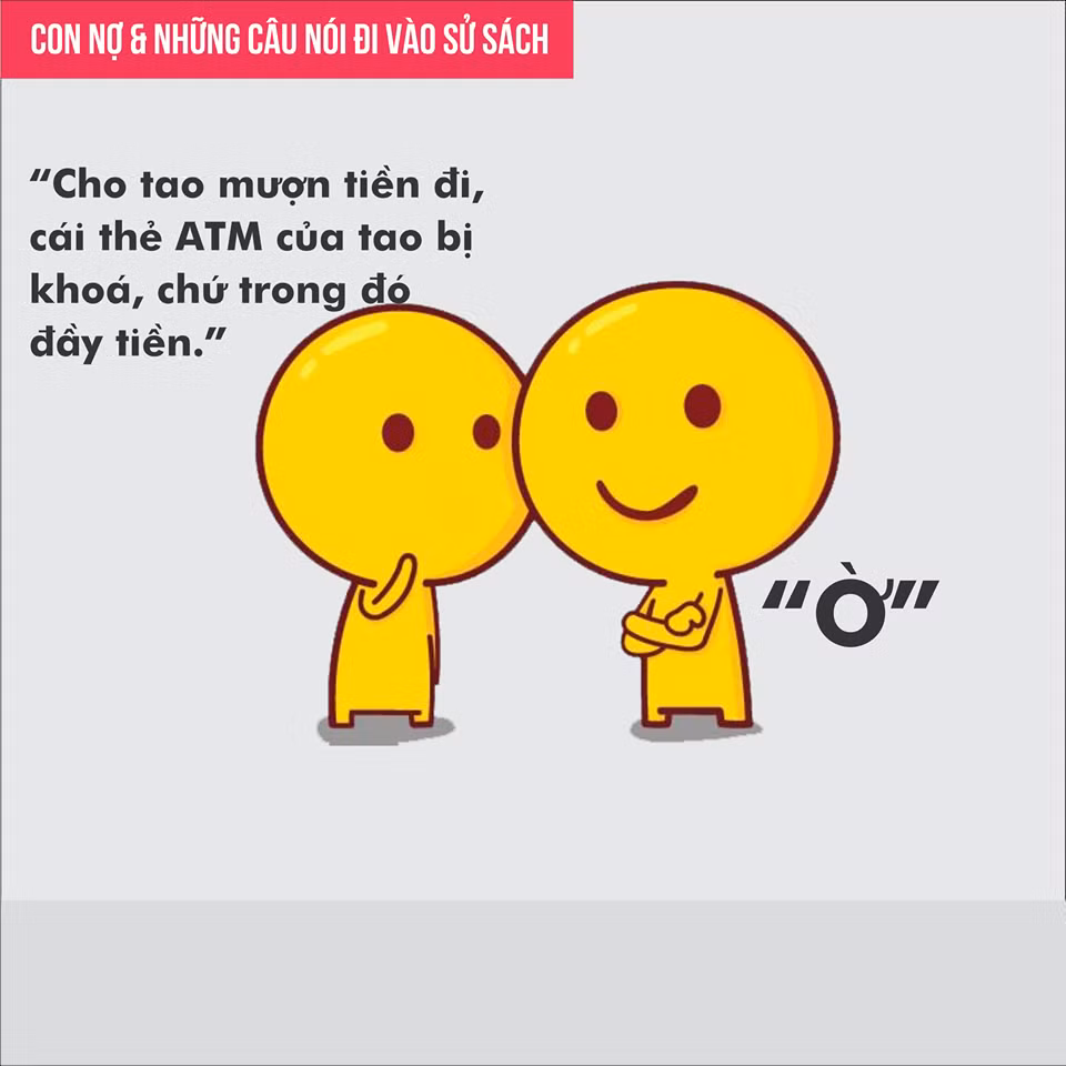 Lý do thẻ ATM bị khóa được rất nhiều con nợ sử dụng để mượn được tiền.