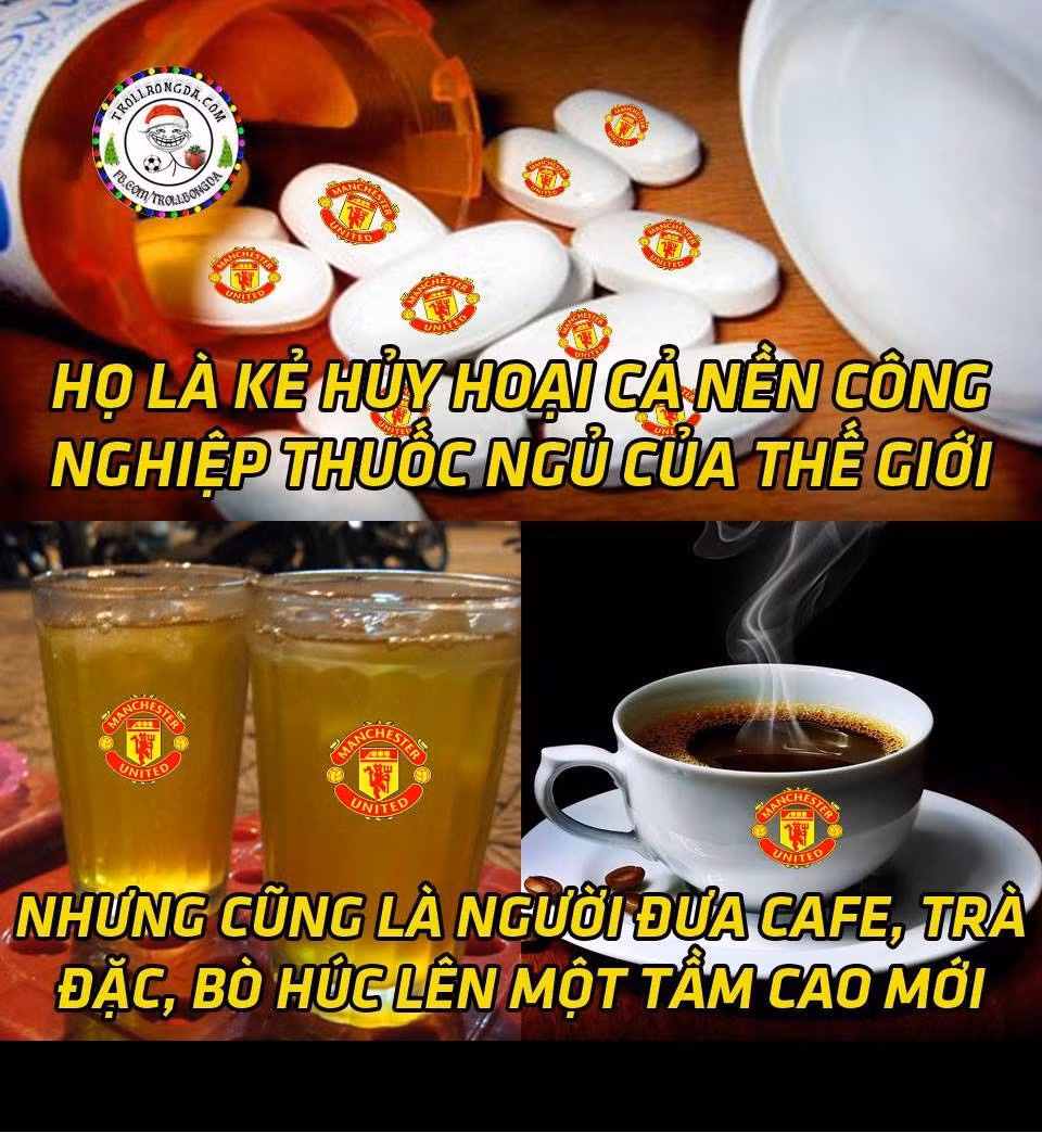 Dân mạng chế ảnh Man United là kẻ phá hoại nền công nghiệp thuốc ngủ của thế giới nhưng lại là người đưa những thức uống gây mất ngủ khác như trà hay cafe lên tầm cao mới.