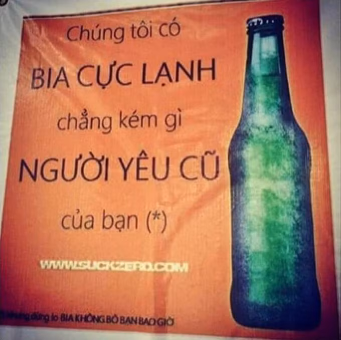 Khiêm tốn hơn một chút nhưng chủ cửa hàng bán bia này cũng muốn dùng tới khuôn mặt lạnh tanh của cô người yêu cũ để quảng cáo cho độ lạnh của những chai bia mình đang sở hữu.