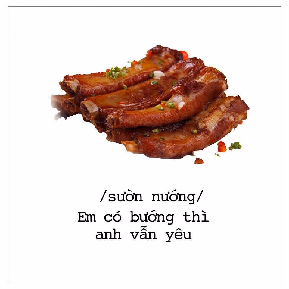 Nếu em thích sườn nướng thì em có bướng anh vẫn yêu.