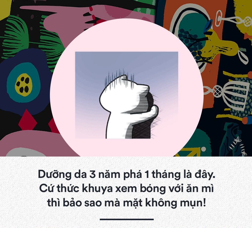 Việc thức đêm xem những trận bóng của World Cup và đặc biệt ăn mì thì việc dưỡng da của nhiều bạn trẻ gặp sẽ gặp vấn đề trầm trọng.