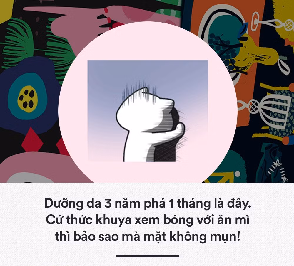 Việc thức đêm xem những trận bóng của World Cup và đặc biệt ăn mì thì việc dưỡng da của nhiều bạn trẻ gặp sẽ gặp vấn đề trầm trọng.