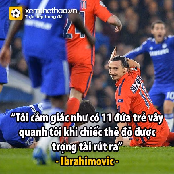 Sau trận đấu, Zlatan Ibrahimovic đã trả lời phỏng vấn anh rằng anh cảm thấy các cầu thủ Chelsea như những đứa trẻ.