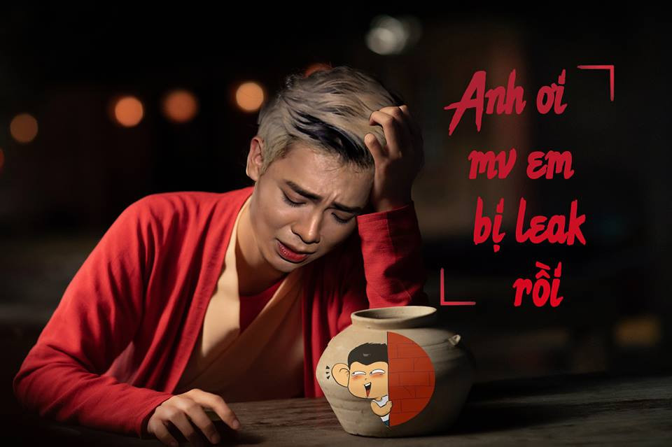 "Anh ơi MV em bị rò rỉ rồi".