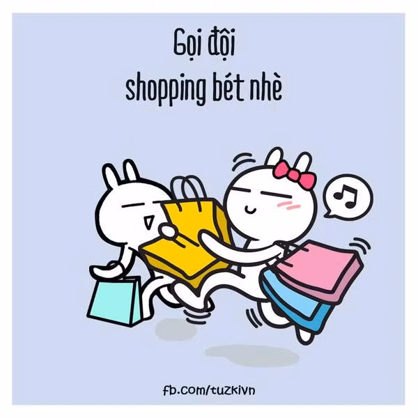Sau đó là gọi cho tập đoàn các "nàng ế" còn lại lập tổ đội đi shopping.