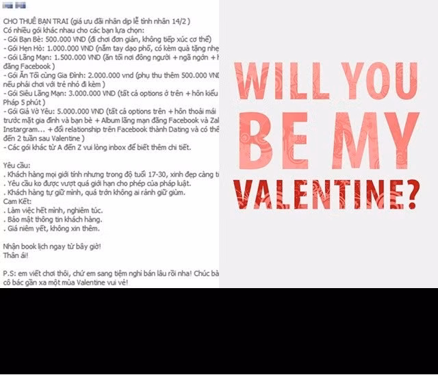 Một trong những dịch vụ kì quặc nhưng giúp các bạn trẻ hái bội tiền là cho thuê người yêu ngày Valentine. Dịch vụ lạ đời này nhắm tới khách hàng đang FA, những bạn trẻ muốn có người cùng đi chơi hoặc lên mặt với bạn bè.