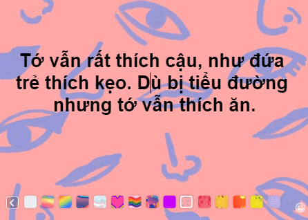 Tớ thích cậu như đứa trẻ thích kẹo dù biết bị tiểu đường mà vẫn ăn.