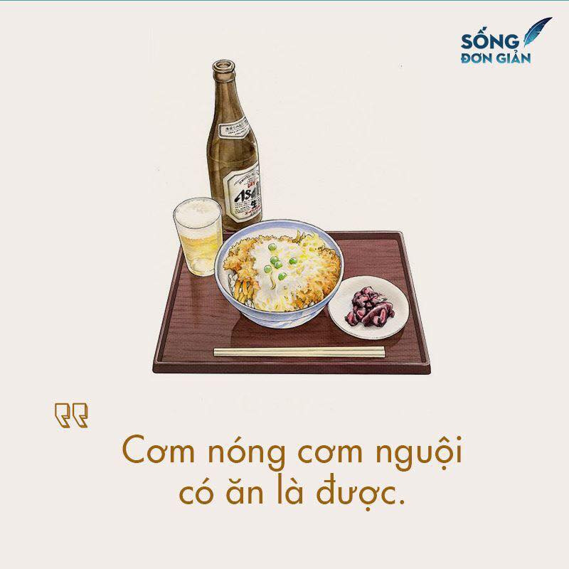 Đơn cử, nếu bạn đang có một bát cơm nóng hay bát cơm nguội nhưng mục đích cuối cùng của nó chỉ đơn thuần là để bạn ăn và no cái bụng đói cồn cào của mình.