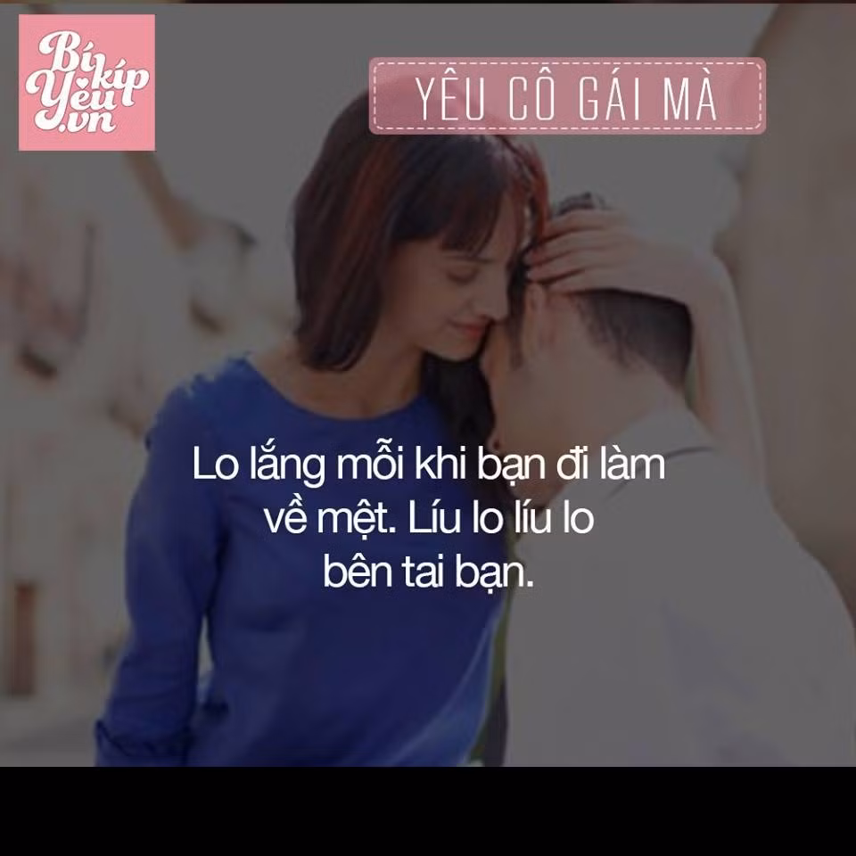 Cô ấy luôn lo lắng cho bạn mỗi khi bạn về nhà trong tình trạng mệt mỏi. Lúc đó cô ấy biết mình phải làm gì để bạn có thể vui vẻ trở lại.