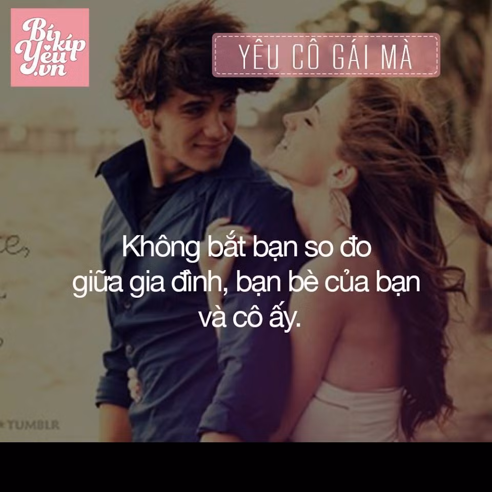 Một cô gái mà không bao giờ đặt bạn vào hoàn cảnh phải lựa chọn giữa gia đình, bạn bè và cô ấy.