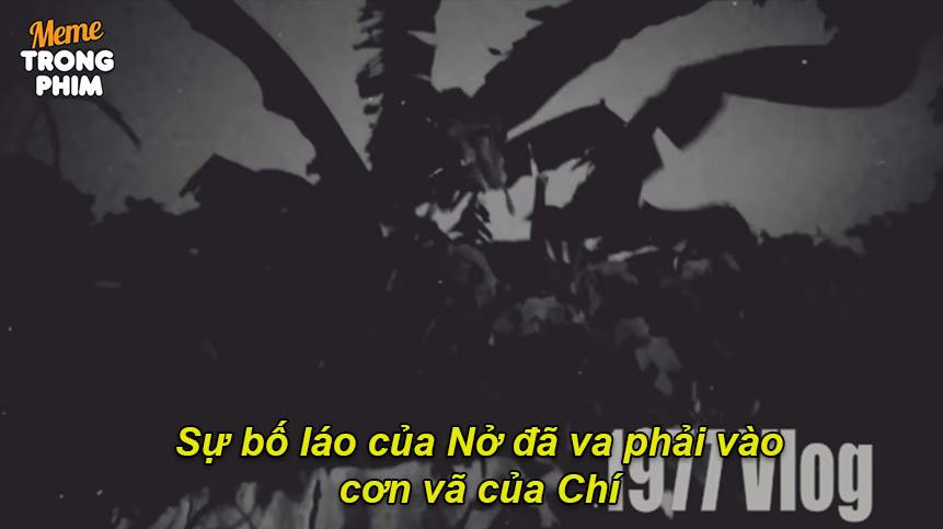 "Sự vã quá Nở khiến liêm sỉ không còn nghĩa lý gì và va ngay vào Chí".