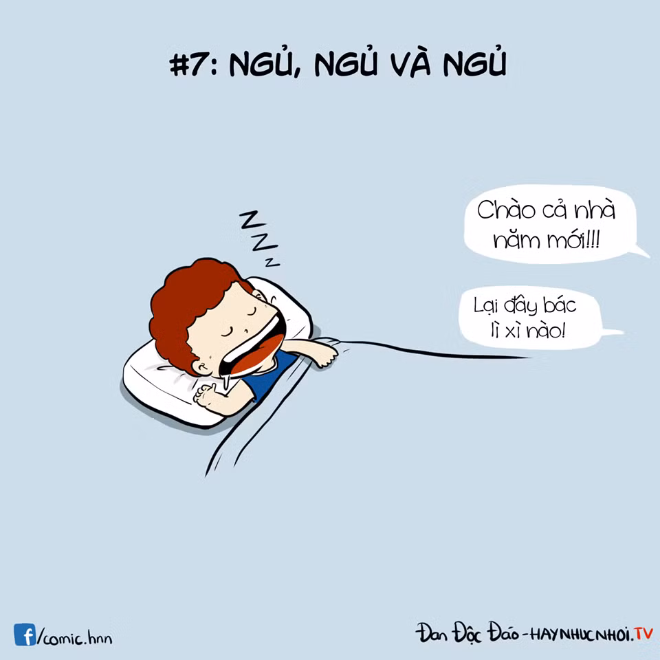 Còn với một số bạn, ngày Tết với họ chỉ để ngủ sau một năm dài vất vả thức khuya dậy sớm.