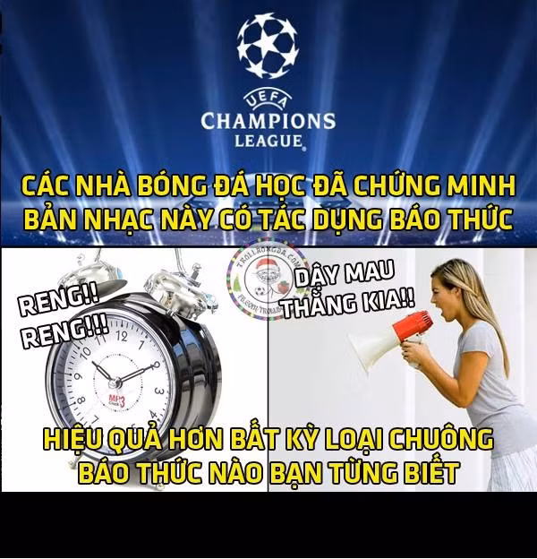 Nhạc hiệu của UEFA Champions League được đánh giá là cách tốt nhất để đánh thức một con người.