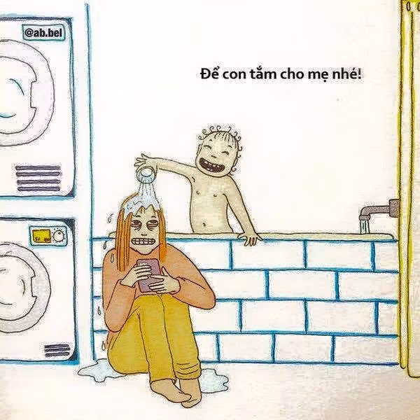 Con tắm những mẹ cũng sẽ là người bị ướt.