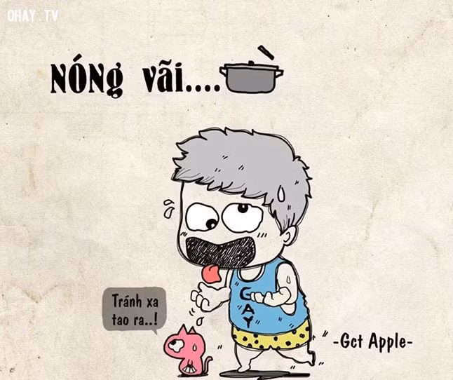 Nóng vãi .... nồi là điều mà nhiều bạn trẻ cảm nhận được với thời tiết khó chịu này.