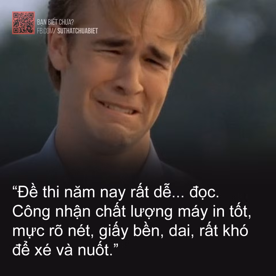 Không nói quá nhiều về đề thi, các thí sinh lại có lời khen cho mực in và giấy in đề.