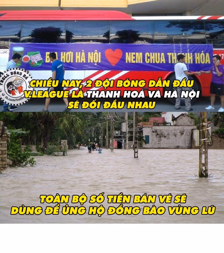 Còn ở Việt Nam, 2 đội đầu bảng tại V.League là Hà Nội FC và FLC Thanh Hóa đối đầu với nhau thì ngoài kia nhân dân đang phải chống lũ. Vì vậy tất cả số tiền bán vé của trận đấu chung kết sớm trên sẽ được ủng hộ đồng bào lũ lụt.