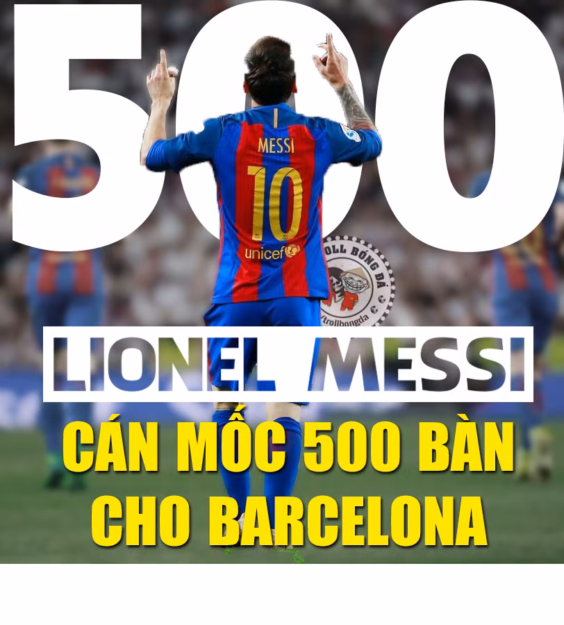 Với cú đúp vào lưới Real Madrid, Messi đã có 500 bàn thắng cho CLB Barca và anh đã xếp vào hàng những huyền thoại của CLB xứ Catalan. Ảnh: Troll bóng đá.