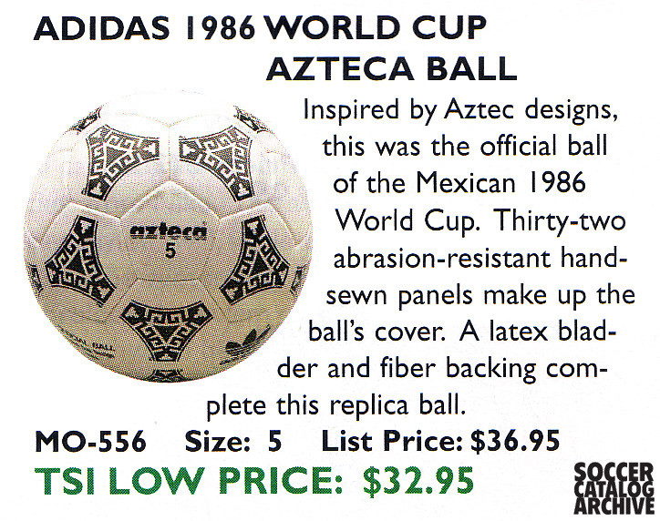 Trái bóng thi đấu có tên Azteca là sản phẩm được dùng trong World Cup 1986 tại Mexico. Đây là quả bóng khá đặc biệt khi nó được khâu tay hoàn toàn và thiết kế được lấy cảm hứng từ nền văn minh Aztec ở Mexico.