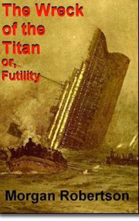 Trong cuốn tiểu thuyết có tên “Futility, Or The Wreck of the Titan” (Sự phù phiếm, hay vụ đắm tàu Titan) xuất bản năm 1898, tác giả Morgan Robertson đã tiên tri cực chuẩn xác thảm kịch mà con tàu Titanic gặp phải vào 14 năm sau.