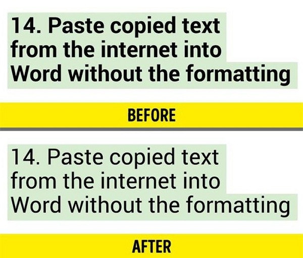 Mẹo hữu ích này sẽ giúp bạn sử dụng Word dễ dàng và nhanh chóng hơn rất nhiều. Để dán văn bản sao chép vào Word mà không cần qua định dạng, dùng tổ hợp phím Option + Command + Shift + V đối với MacBook và Ctrl + Shift + V với các dòng máy hệ điều hành Window.