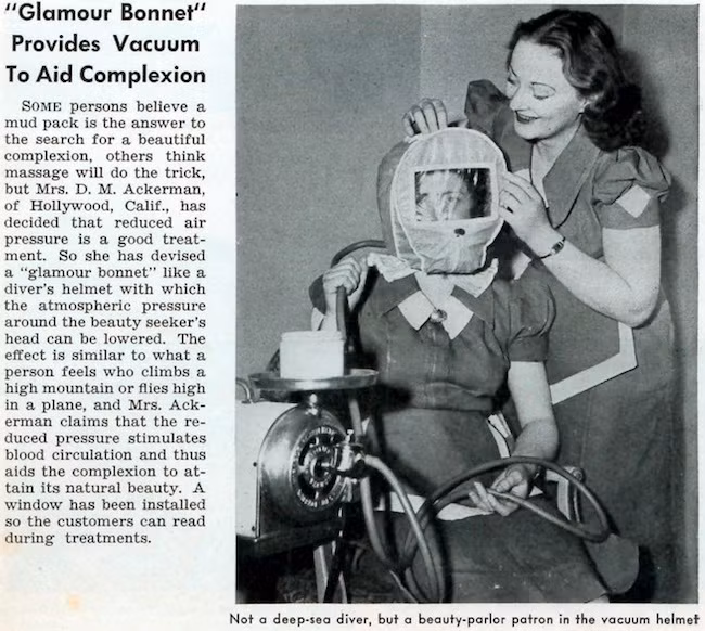 Ý tưởng cho thiết bị này là từ mũ lặn biển, với cơ chế giảm áp suất khí quyển xung quanh đầu của một người, giúp cải thiện làn da. Các nguyên mẫu ban đầu của chiếc mũ bảo hiểm đẹp này khiến người dùng chìm trong bóng tối hoàn toàn cực đáng sợ sau đó nhanh chóng biến mất vì không mang lại hiệu quả gì.