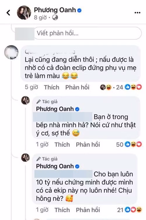Phương Oanh đáp trả: "Bạn ở trong bếp nhà mình hả, nói cứ như thật ý cơ, sợ thế. Cho bạn luôn 10 tỷ nếu chứng minh được mình có cả ê-kíp nhé. Chịu không?".