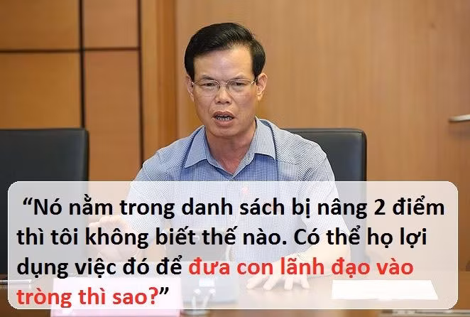 “…Con gái tôi nằm trong danh sách bị nâng 2 điểm thì tôi không biết thế nào. Có thể họ lợi dụng việc đó để đưa con lãnh đạo vào tròng thì sao?” - Nguyên Bí thư Hà Giang, ông Triệu Tài Vinh xác nhận về việc con mình được nâng điểm trong kỳ thi THPT Quốc gia năm 2018